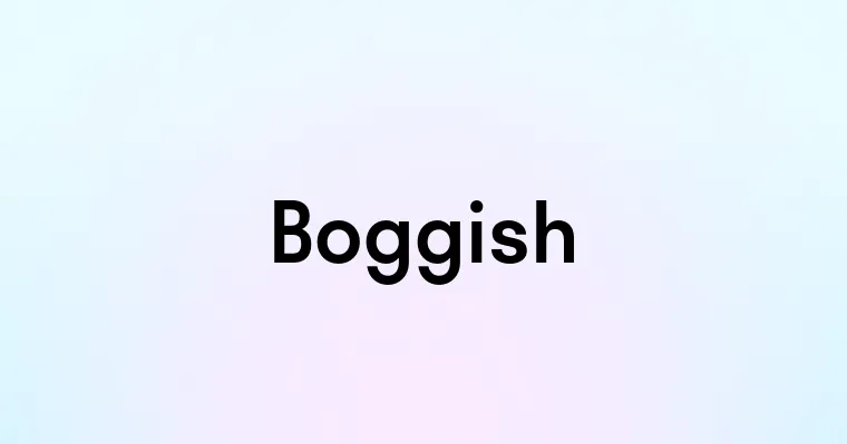 Boggish