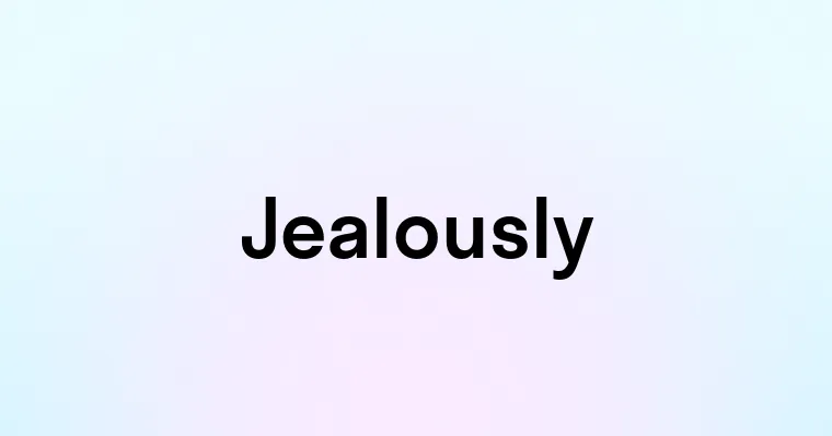 Jealously