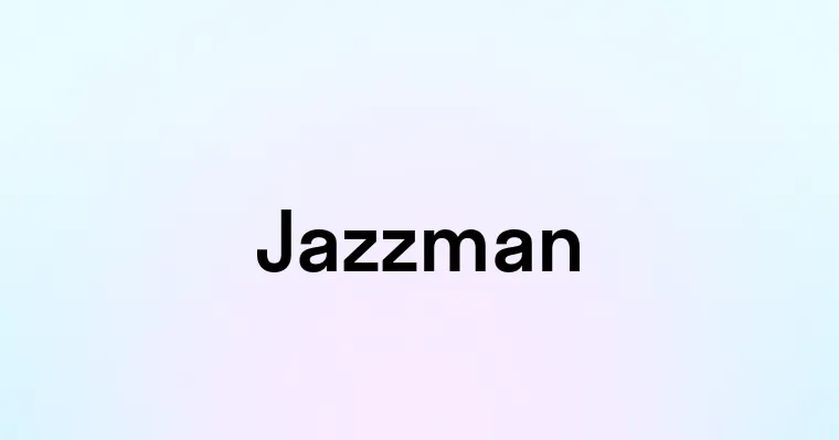 Jazzman