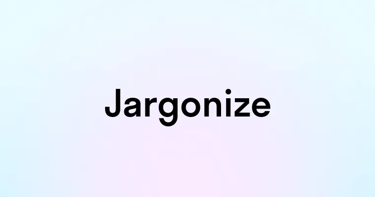 Jargonize