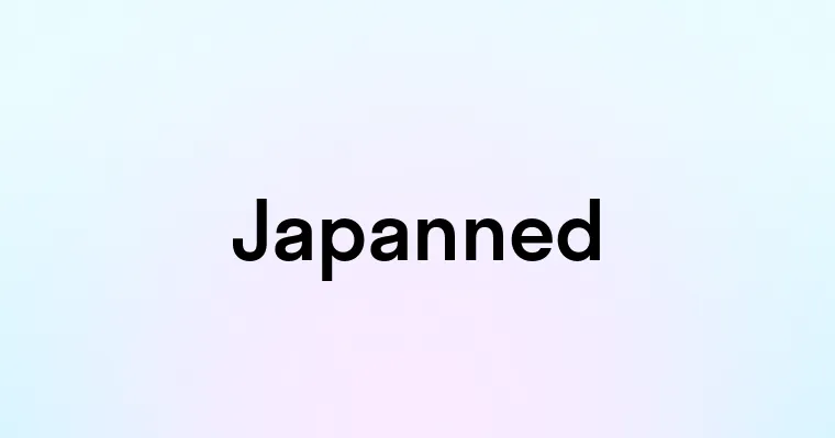 Japanned