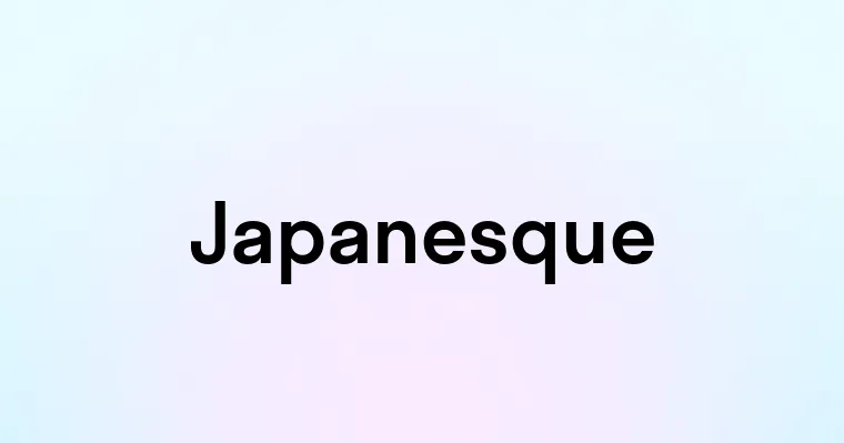 Japanesque