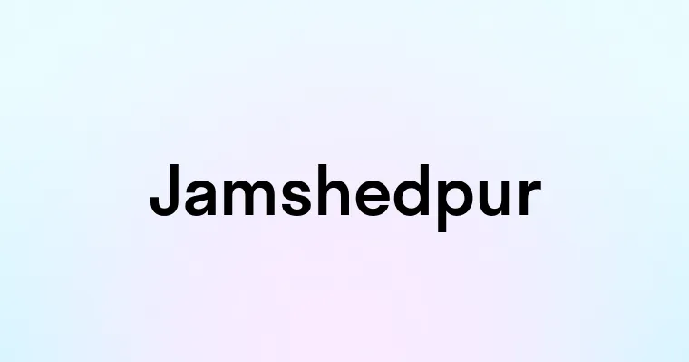 Jamshedpur