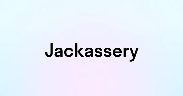 Jackassery