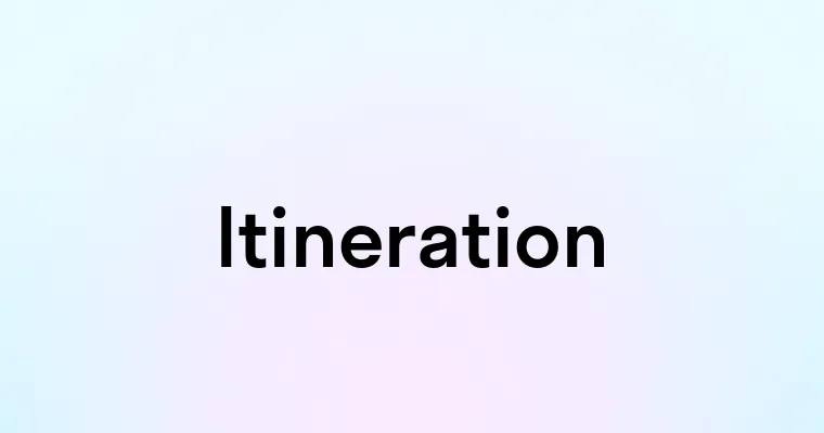 Itineration