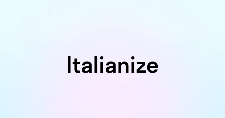 Italianize