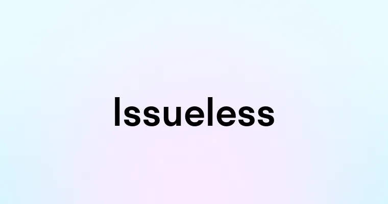 Issueless