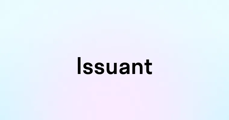 Issuant