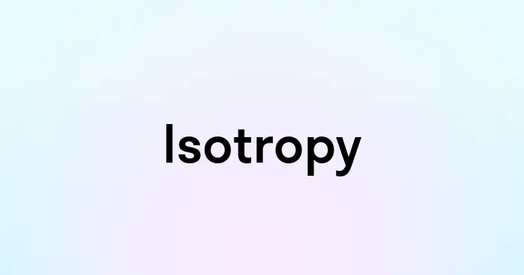 Isotropy