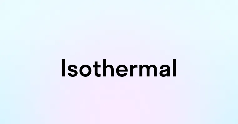 Isothermal