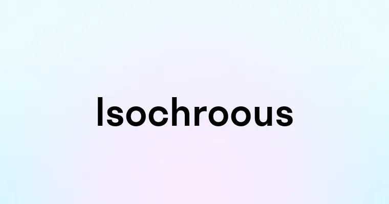 Isochroous