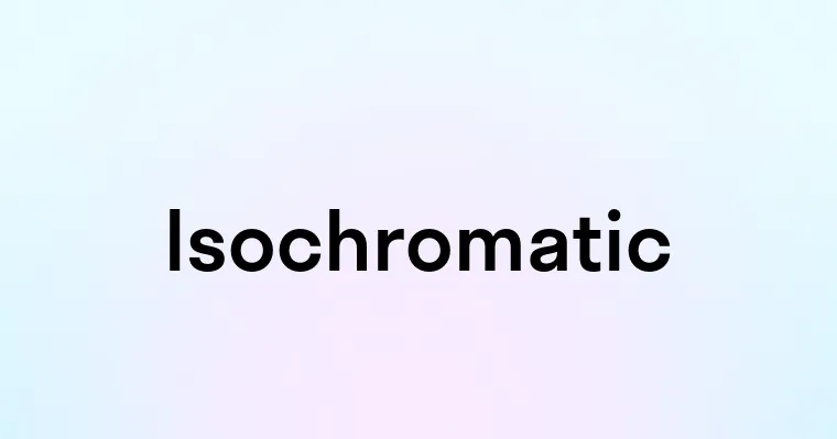 Isochromatic