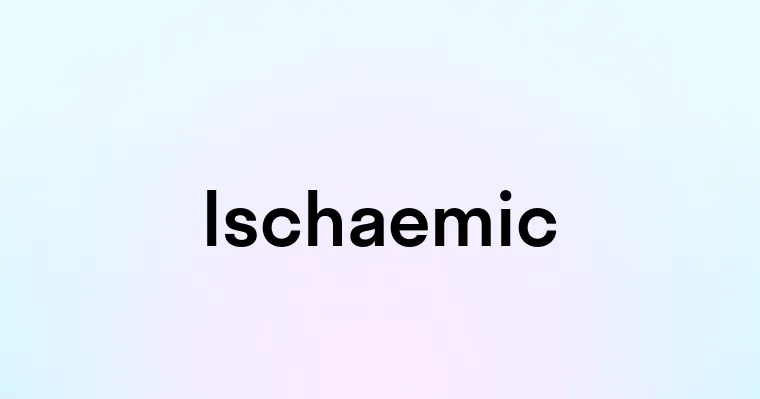 Ischaemic