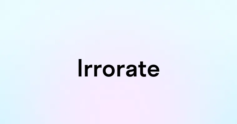 Irrorate