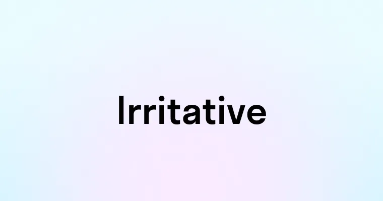 Irritative