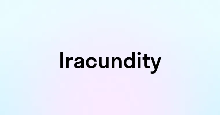 Iracundity