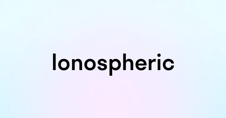 Ionospheric