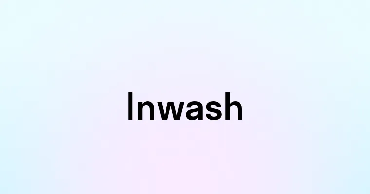 Inwash