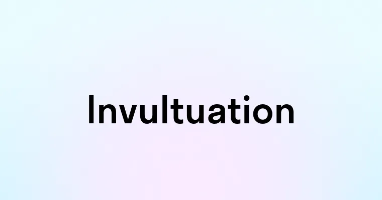 Invultuation