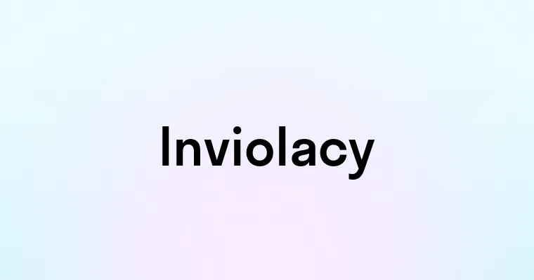 Inviolacy