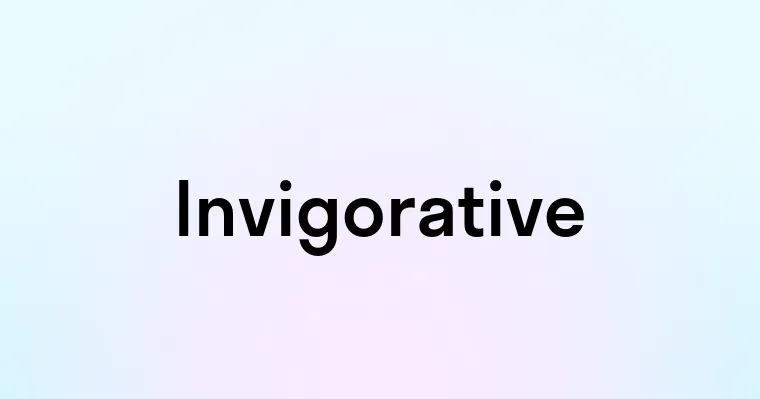 Invigorative