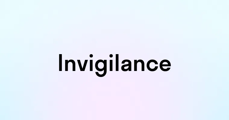 Invigilance