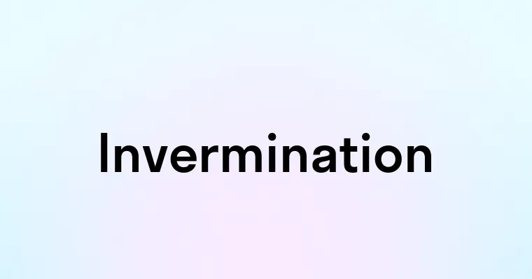 Invermination