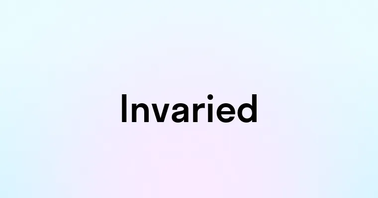 Invaried