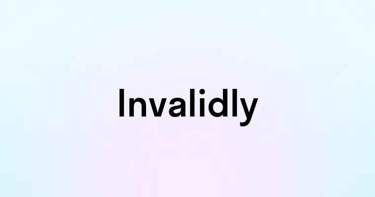 Invalidly