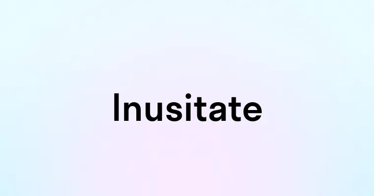 Inusitate