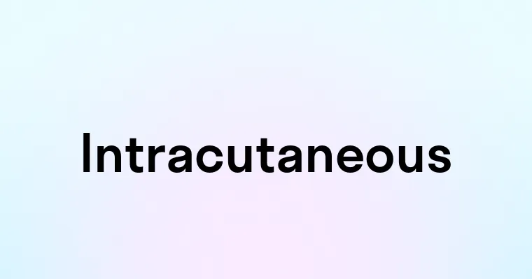 Intracutaneous