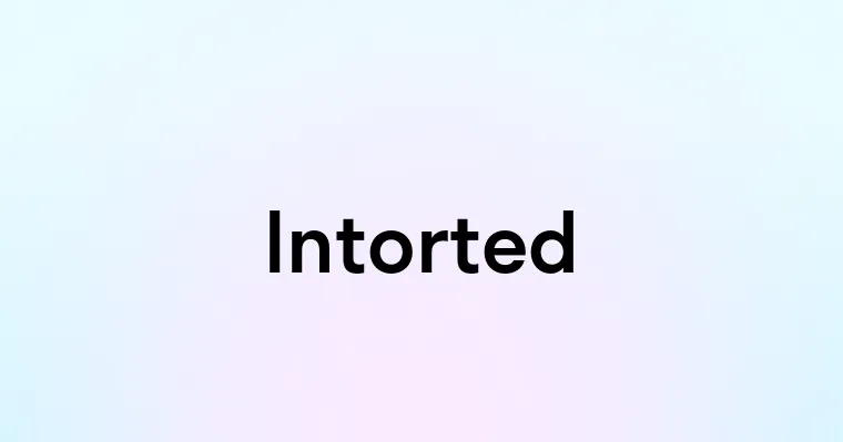 Intorted