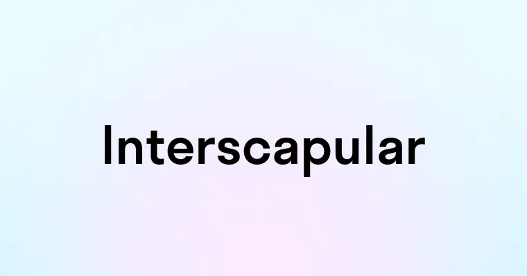 Interscapular