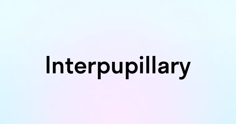 Interpupillary