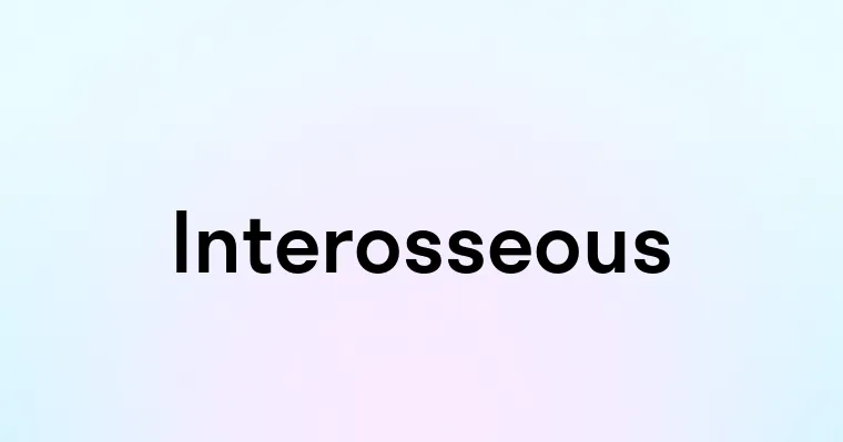 Interosseous