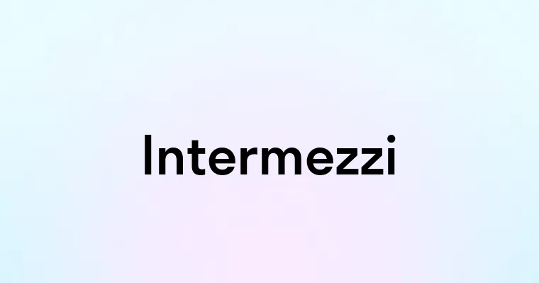 Intermezzi