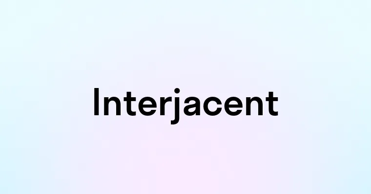 Interjacent