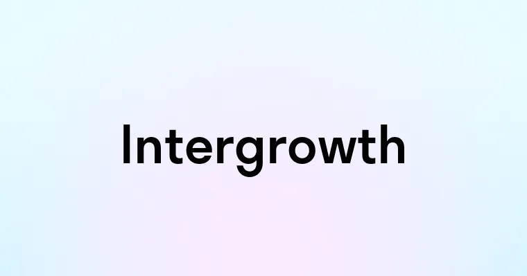 Intergrowth