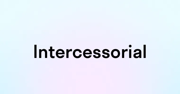 Intercessorial