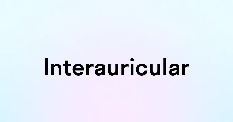 Interauricular