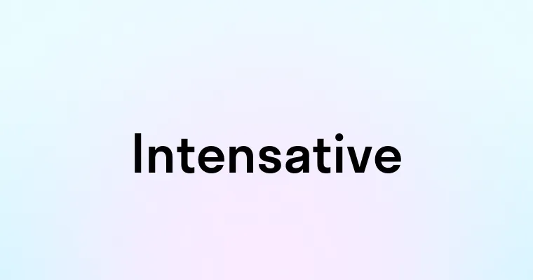 Intensative