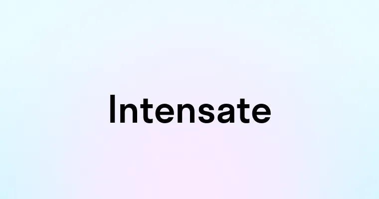 Intensate