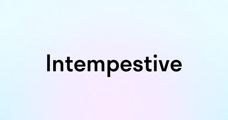 Intempestive