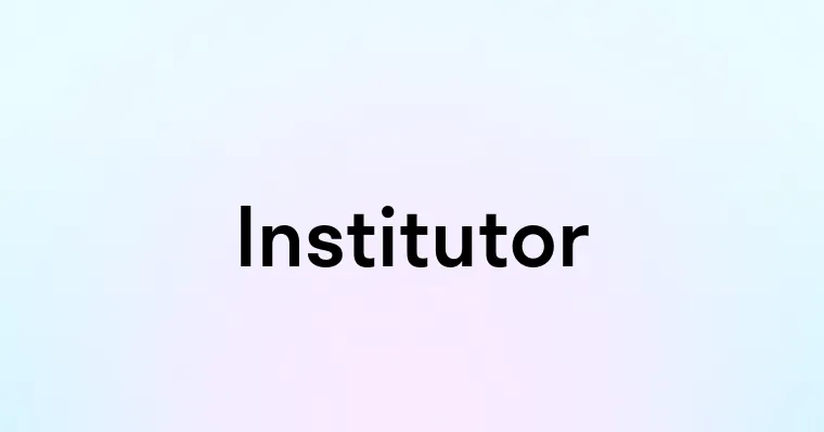 Institutor