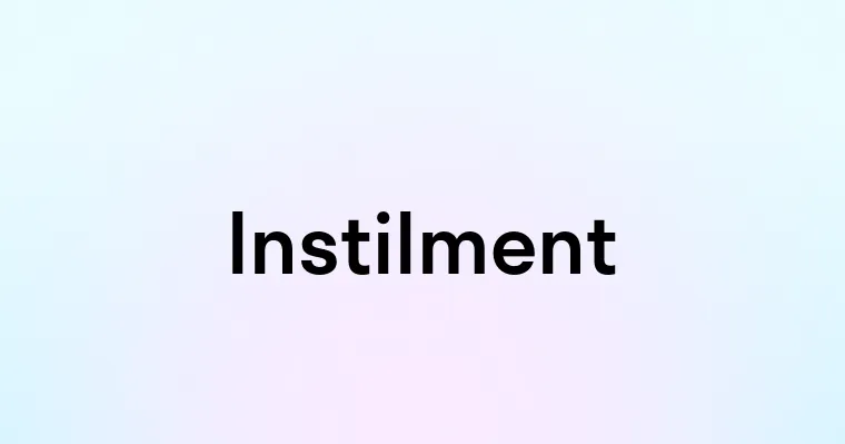 Instilment