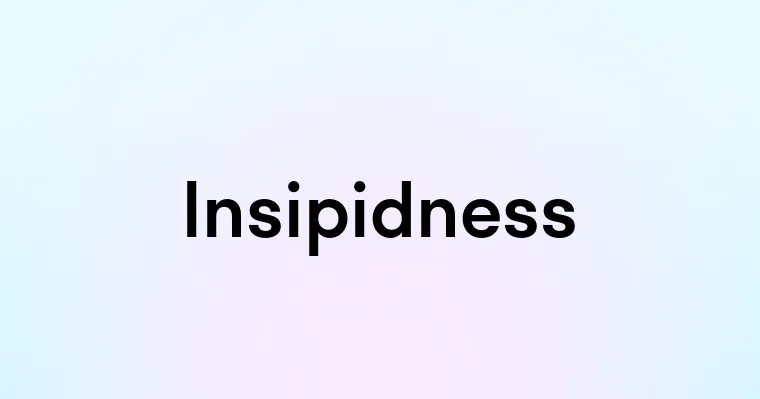 Insipidness