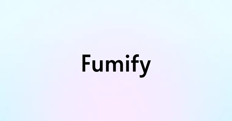 Fumify