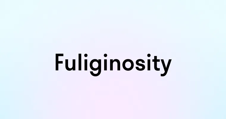 Fuliginosity