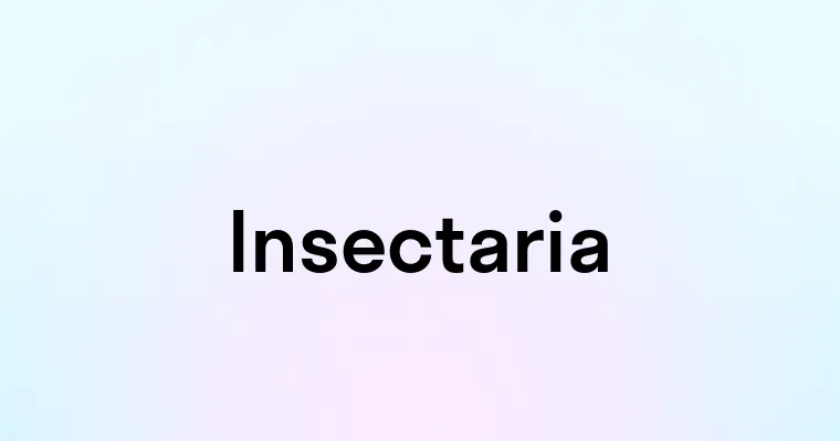 Insectaria