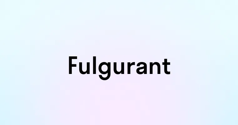 Fulgurant